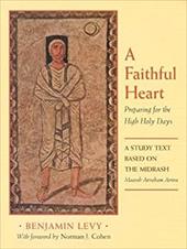 A Faithful Heart: Preparing for the High Holy Days A Faithful Heart: Preparing for the High Holy Days