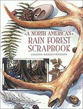 A North American Rain Forest Scrapbook A North American Rain Forest Scrapbook