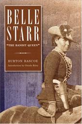 Belle Starr: "The Bandit Queen" Belle Starr: "The Bandit Queen"