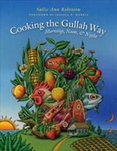 Cooking the Gullah Way, Morning, Noon, and Night Cooking the Gullah Way, Morning, Noon, and Night