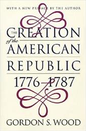 Creation of the American Republic, 1776-1787 Creation of the American Republic, 1776-1787