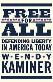 Free for All: Defending Liberty in America Today Free for All: Defending Liberty in America Today