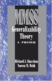 Generalizability Theory: A Primer Generalizability Theory: A Primer