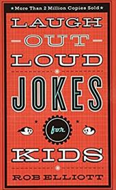 Laugh-Out-Loud Jokes for Kids Laugh-Out-Loud Jokes for Kids