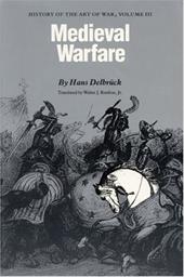 Medieval Warfare: History of the Art of War, Volume III Medieval Warfare: History of the Art of War, Volume III
