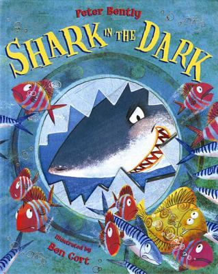 Shark in the Dark by Peter Bently, Ben Cort - Reviews, Description