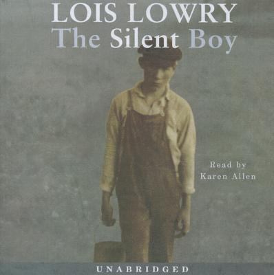 Silent Boy, the (Lib)(CD) Lois Lowry and Karen Allen