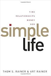 Simple Life: Time, Relationships, Money, God Simple Life: Time, Relationships, Money, God
