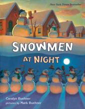 Snowmen at Night Snowmen at Night