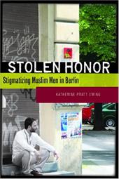 Stolen Honor: Stigmatizing Muslim Men in Berlin Stolen Honor: Stigmatizing Muslim Men in Berlin