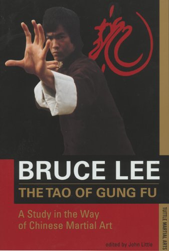 The Tao of Gung Fu: A Study in the Way of Chinese Martial Art (Bruce Lee Library) Bruce Lee and John Little