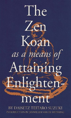 Zen Koan as a Means of Attaining Enlightenment by Daisetz Teitaro ... Zen Koan as a Means of Attaining Enlightenment by Daisetz Teitaro ...