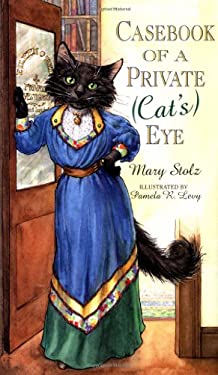 Casebook of a Private (Cat's) Eye Mary Stolz and Pamela R. Levy