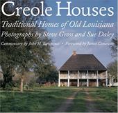Creole Houses: Traditional Homes of Old Louisiana Creole Houses: Traditional Homes of Old Louisiana