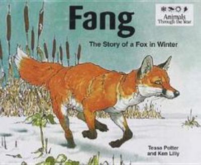 Fang: The Story of a Mole in the Winter (Animals Through the Year) Tessa Potter and Ken Lilly