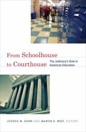 From Schoolhouse to Courthouse: The Judiciary's Role in American Education From Schoolhouse to Courthouse: The Judiciary's Role in American Education