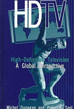 High-Definition TV: Global Persp-98 Michel Dupagne, Scott D. Elliott and Peter B. Seel