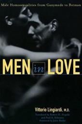 Men in Love: Male Homosexualities from Ganymede to Batman Men in Love: Male Homosexualities from Ganymede to Batman