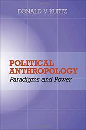 Political Anthropology: Power and Paradigms Political Anthropology: Power and Paradigms