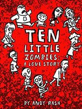 Ten Little Zombies: A Love Story Ten Little Zombies: A Love Story
