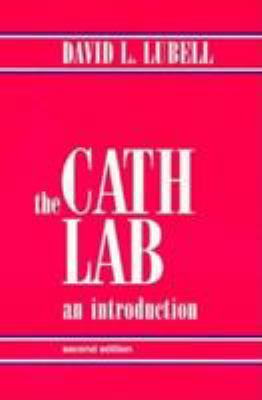 The Cath Lab: An Introduction David L. Lubell