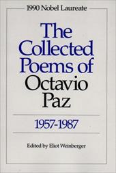 The Collected Poems of Octavio Paz: 1957-1987