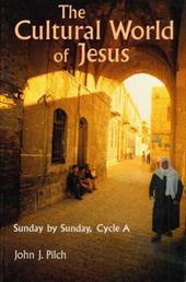 The Cultural World of Jesus: Sunday by Sunday, Cycle a The Cultural World of Jesus: Sunday by Sunday, Cycle a