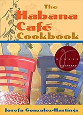 The Habana Cafe Cookbook The Habana Cafe Cookbook