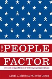 The People Factor: Strengthening America by Investing in Public Service The People Factor: Strengthening America by Investing in Public Service