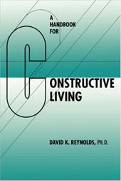 A Handbook for Constructive Living A Handbook for Constructive Living