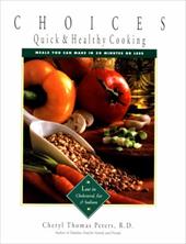 Choices: Meals You Can Make in 30 Minutes or Less Choices: Meals You Can Make in 30 Minutes or Less