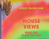 Mouse Views: What the Class Pet Saw Mouse Views: What the Class Pet Saw