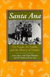 Santa Ana: The People, the Pueblo, and the History of Tamaya Santa Ana: The People, the Pueblo, and the History of Tamaya
