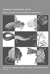 Science Without Laws: Model Systems, Cases, Exemplary Narratives Science Without Laws: Model Systems, Cases, Exemplary Narratives