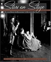 Stars on Stage: Eileen Darby and Broadway's Golden Age: Photographs 1940-1964 Stars on Stage: Eileen Darby and Broadway's Golden Age: Photographs 1940-1964