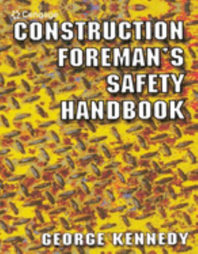 The Construction Foreman's Safety Handbook George Kennedy