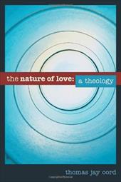 The Nature of Love: A Theology The Nature of Love: A Theology