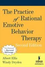 The Practice of Rational Emotive Behavior Therapy The Practice of Rational Emotive Behavior Therapy