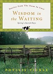 Wisdom in the Waiting: Spring's Sacred Days Wisdom in the Waiting: Spring's Sacred Days
