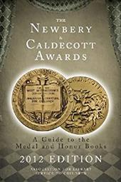 The Newbery and Caldecott Awards: A Guide to the Medal and Honor Books, 2012 Edition The Newbery and Caldecott Awards: A Guide to the Medal and Honor Books, 2012 Edition