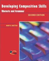 Developing Composition Skills: Rhetoric and Grammar Developing Composition Skills: Rhetoric and Grammar