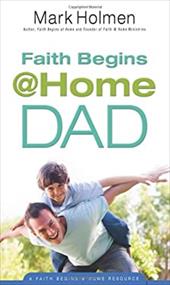 Faith Begins @ Home Dad Faith Begins @ Home Dad