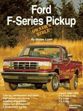 Ford F-Series Pickup Owner's Bible Ford F-Series Pickup Owner's Bible