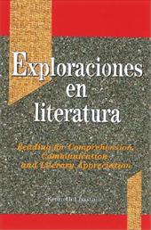 Exploraciones En Literatura: Reading for Comprehension, Communication, and Literary Appreciation Exploraciones En Literatura: Reading for Comprehension, Communication, and Literary Appreciation