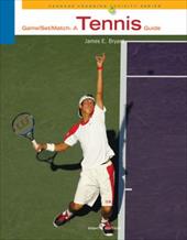 Game-Set-Match: A Tennis Guide Game-Set-Match: A Tennis Guide