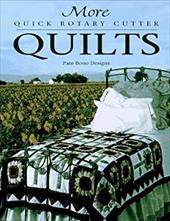 More Quick Rotary Cutter Quilts More Quick Rotary Cutter Quilts