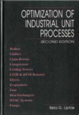 Optimization of Industrial Unit Processes, Second Edition Bela G. Liptak