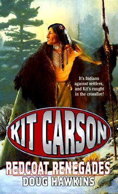 Redcoat Renegades (Kit Carson Series) Doug Hawkins