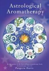 Astrological Aromatherapy Astrological Aromatherapy