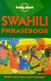 Lonely Planet Swahili Phrasebook 2/E Lonely Planet Swahili Phrasebook 2/E
